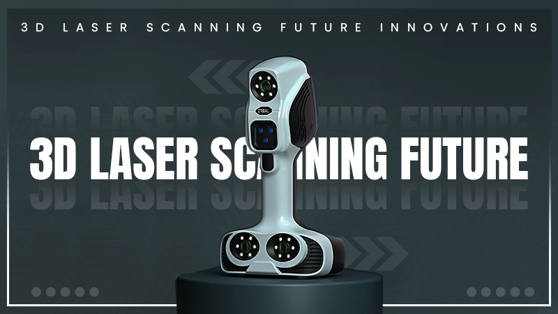 3d laser scanning future innovations