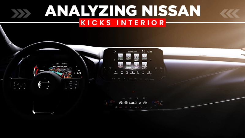 analyzing nissan kicks interior
