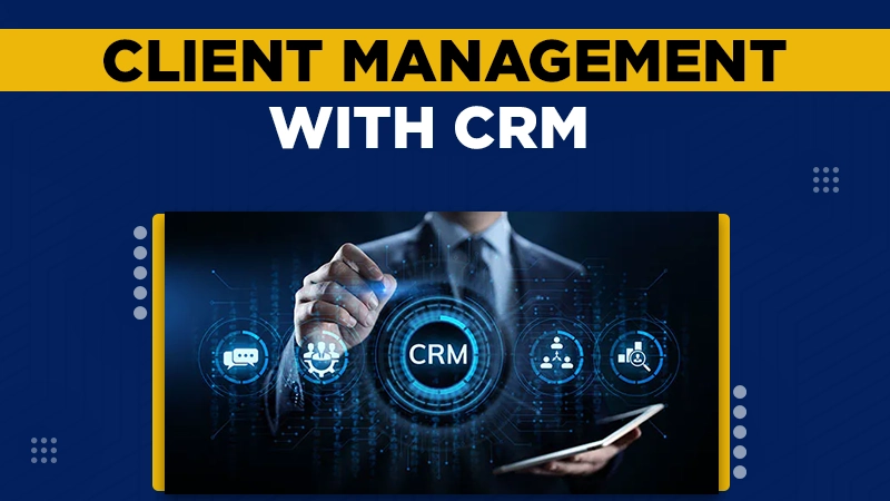 client management with crm