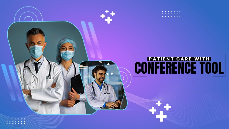 patient care with conference tool
