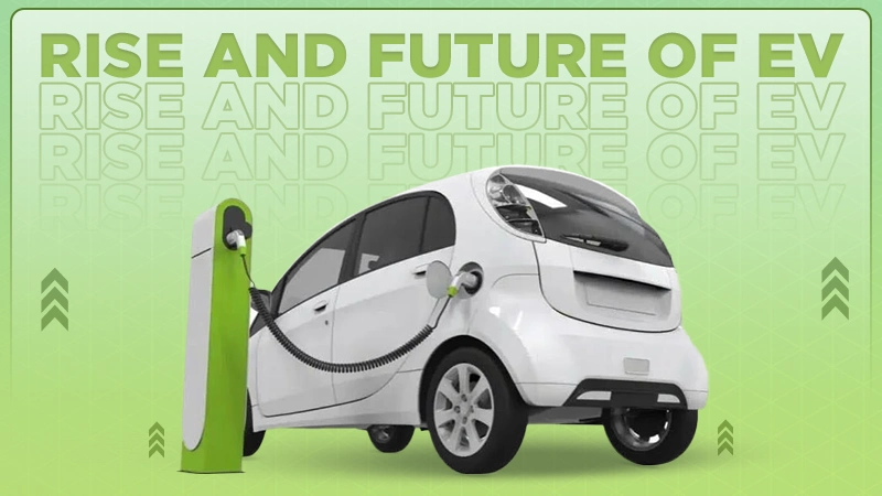 rise and future of ev