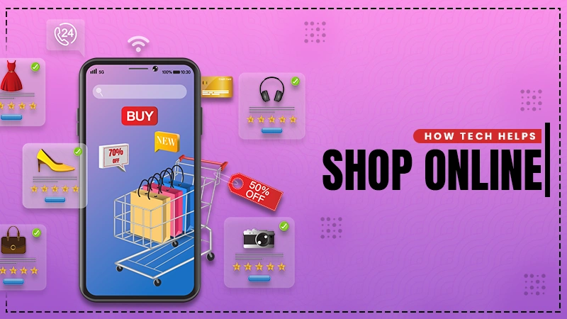 how tech helps shop online
