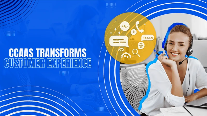 ccaas in transforming