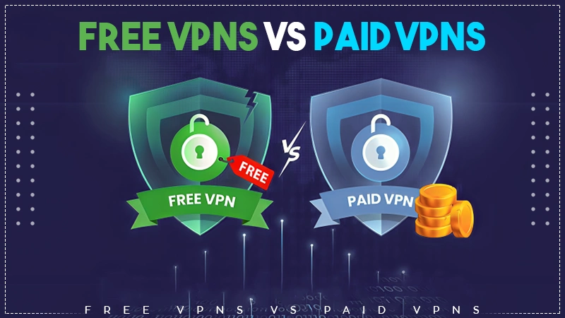 free vpns vs paid vpns