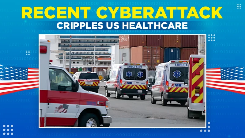 recent cyberattack cripples us healthcare