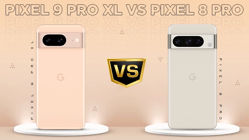 Pixel 9 Pro XL vs. Pixel 8 Pro