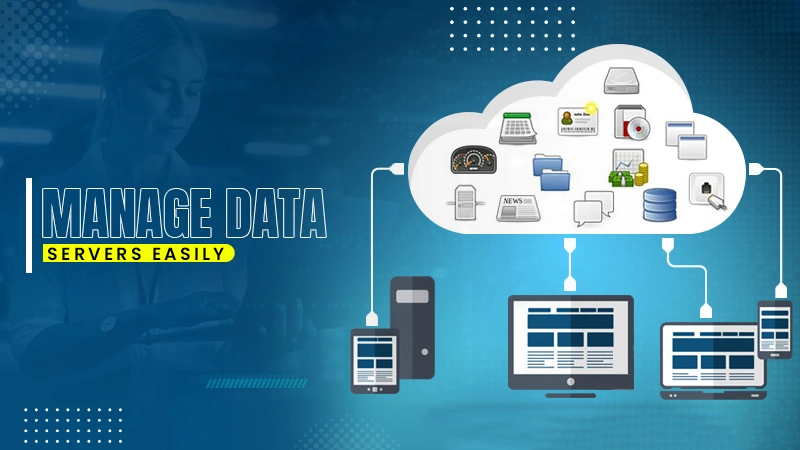 manage data servers easily