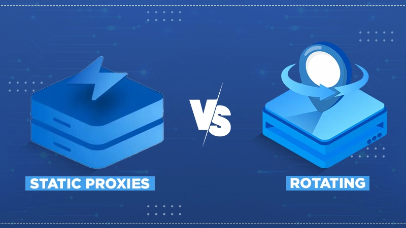 rotating vs static proxies