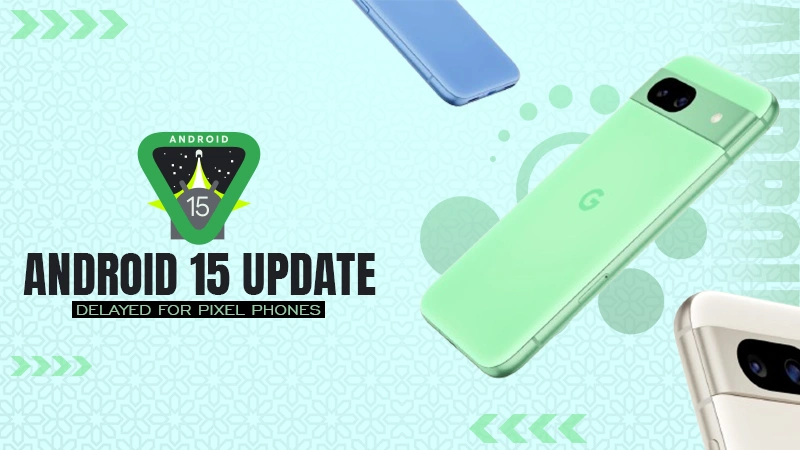 android 15 update delayed