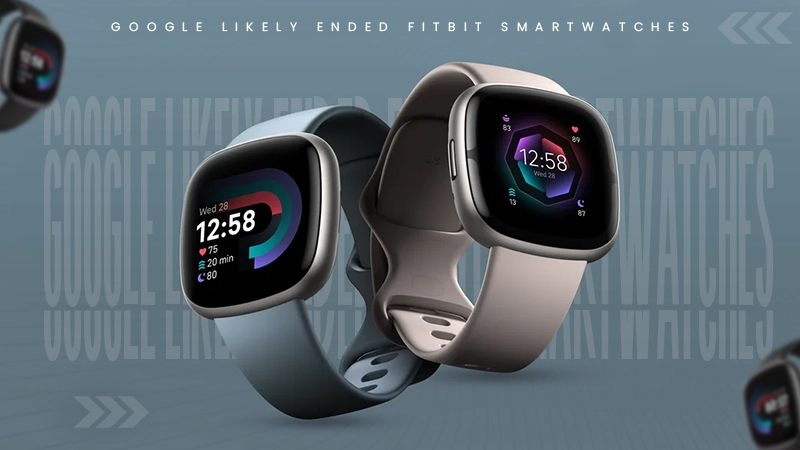 google likely ended fitbit smartwatches