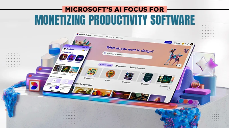 Microsoft’s AI Focus for Monetizing Productivity Software