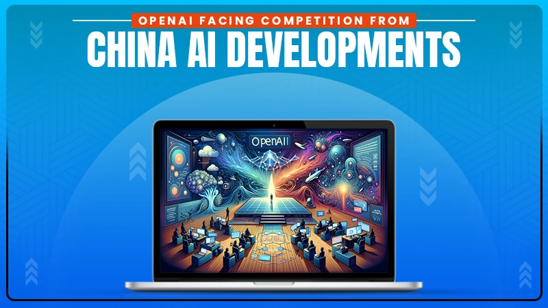 openai facing competition from china ai developments