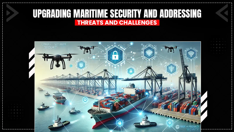 upgrading maritime security and addressing threats and challenges