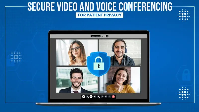 SECURE VIDEO AND VOICE CONFERENCING